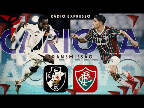 VASCO DA GAMA x FLUMINENSE - AO VIVO - CARIOCA 2026 - Transmissão Rádio Expresso // DdV#128