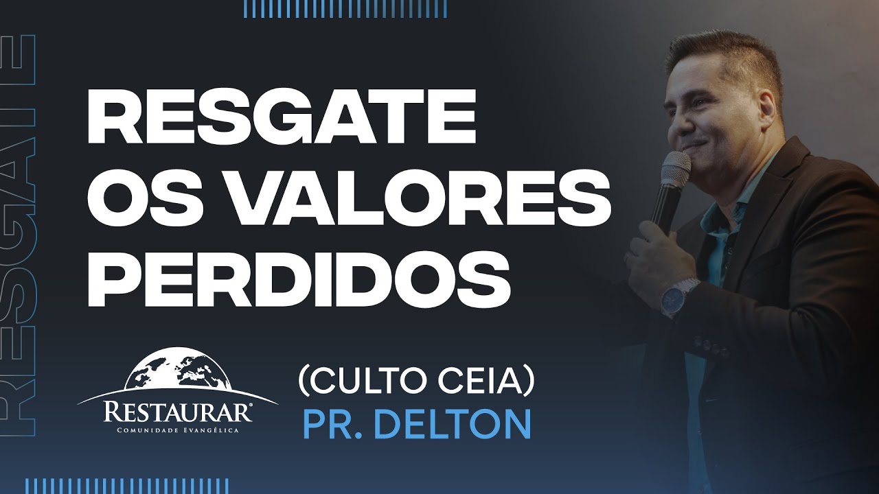 RESGATE OS VALORES PERDIDOS - Pastor Delton