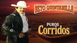 Beto Quintanilla Mix 2025 🔥 Beto Quintanilla Mix Corridos Pesados 🔥 Los Mejores Cancione