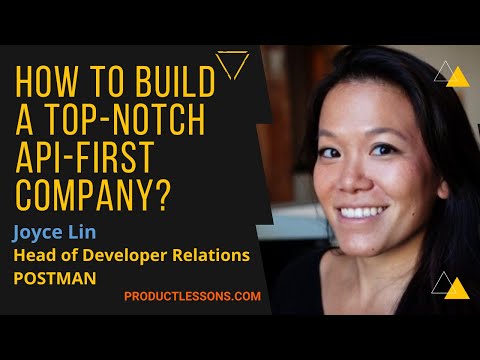 How to build a top-notch API-First Company? - Joyce Lin, Head of Dev Relations, Postman