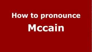 How to pronounce Mccain