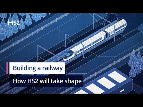 Building a railway | How HS2 will take shape