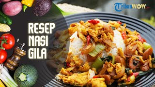 Resep Lengkap Membuat Nasi Gila, Rekomendasi Menu Buka Puasa yang Mudah dan Enak