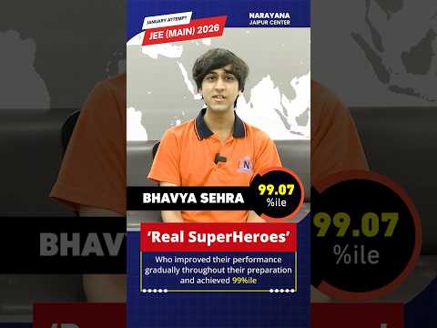 Bhavya Sehra Scores 99.07 Percentile in JEE Main 2026 | Narayana Jaipur Real SuperHeroes