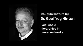Prof. Geoffrey Hinton | Part-whole hierarchies in neural networks | LIVE with Univ.AI video