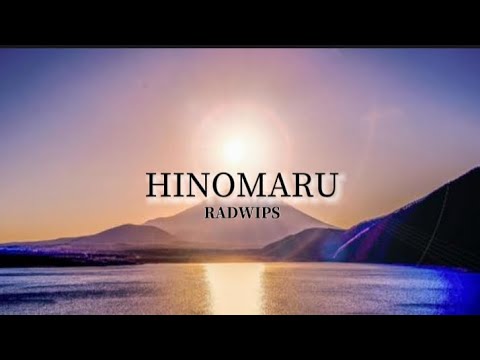 【HINOMARU】RADWIPS  歌詞あり　#曲を知ってもらいたい