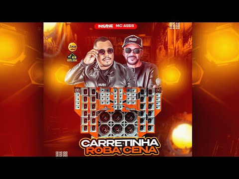 CD CARRETINHA ROBA CENA 3 0 AO VIVO mc assis insanedj ofc 26 de outubro de 2024