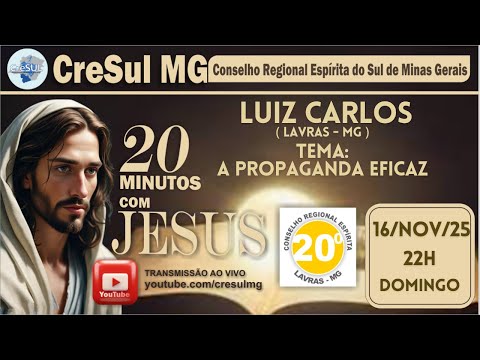 16NOV25- 20 MIN.COM JESUS - A PROPAGANDA EFICAZ - LUIZ CARLOS (LAVRAS-MG)