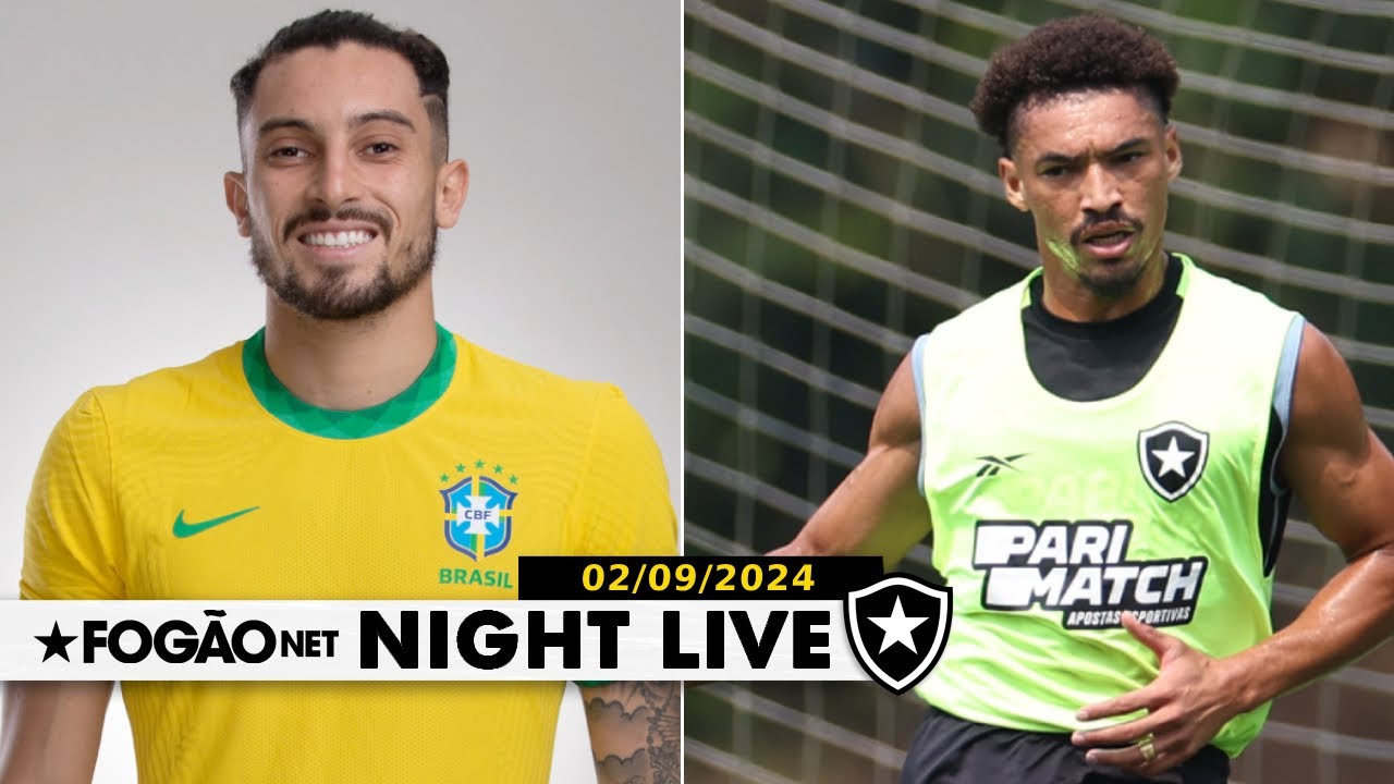 NIGHT LIVE | Alex Telles na mira do Botafogo; Adryelson chega e já treina com o elenco