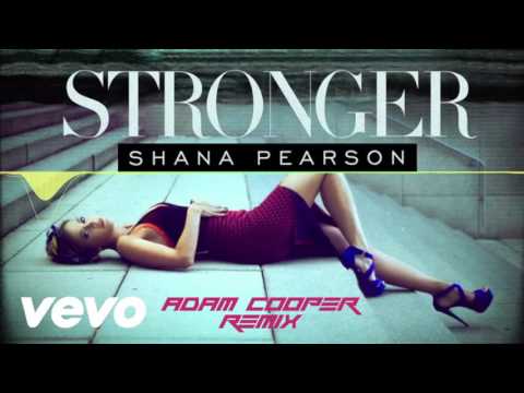 Shana Pearson - Stronger (Adam Cooper Progressive Remix)