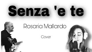 Rosaria Mallardo Senza &#39;e te (Cover Pino Daniele)