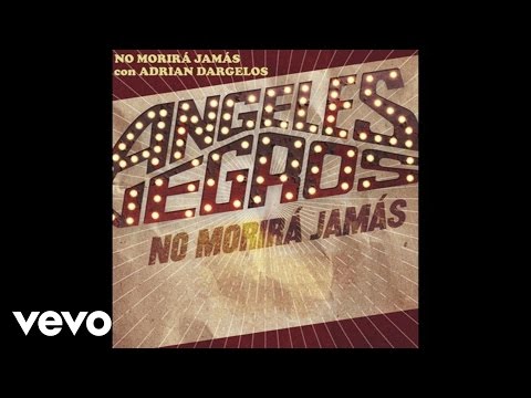 No Morirá Jamás - Angeles Negros