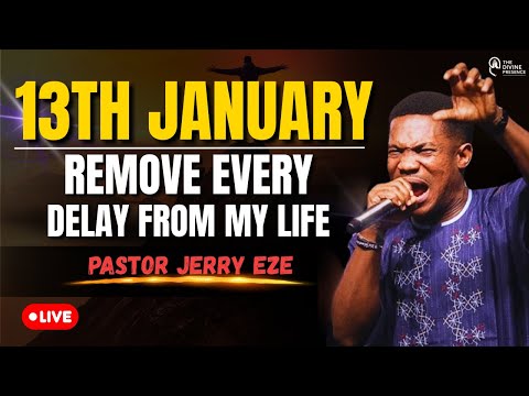 EL-ROI EL-ROI! REMOVE EVERY DELAY FROM MY LIFE! PASTOR JERRY EZE | 12TH JANUARY| MIDNIGHT PRAYER