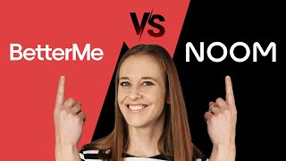 BetterMe vs Noom Comparison: One App Stands Out and Here’s Why