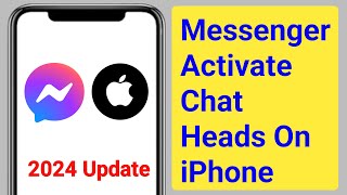 How to Activate Chat Heads In Messenger iPhone 2024 | Enable Chat Heads On Messenger iPhone