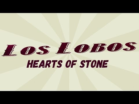 Videoclip de Hearts Of Stone — Los Lobos