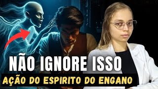 ⚠️ ● 7 Sinais  da Ação do espírito do engano ● NÃO IGNORE ISSO !