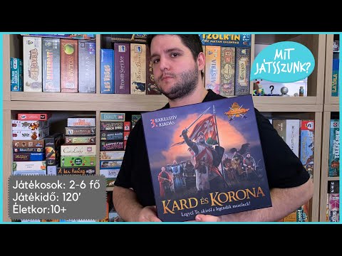 Kard és Korona Játékbemutató - Mit Játsszunk?