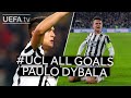 All #UCL Goals: PAULO DYBALA