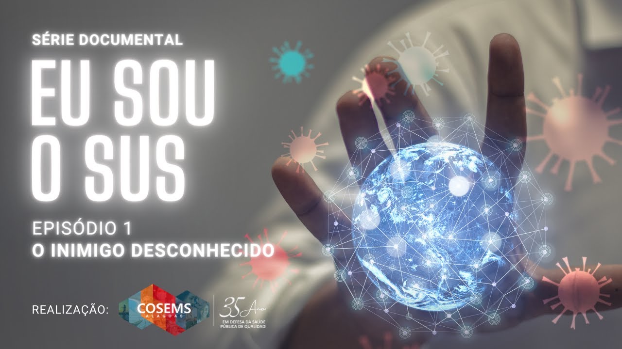 Episódio 1: O Inimigo Desconhecido - Documentário Eu Sou o SUS