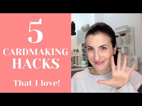 Five Fabulous CARD MAKING HACKS I can't live without