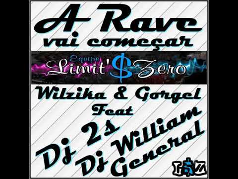 Wilzika & Gorgel - Feat Dj2s & Dj William General - A Rave vai começar L$Z