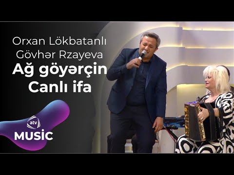 Orxan Lökbatanlı & Gövhər Rzayeva – Ağ göyərçin Canlı ifa