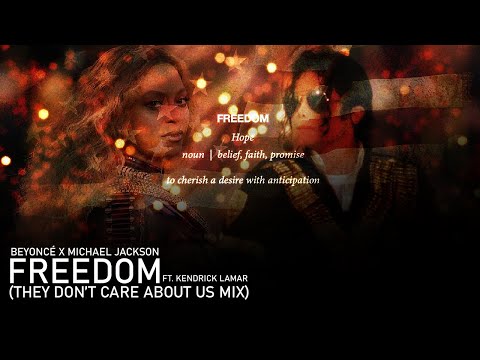 Beyoncé X Michael Jackson - Freedom (They Don't Care About Us Mix) ft. Kendrick Lamar
