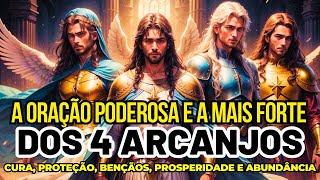 A ORAÇÃO AOS 4 ARCANJOS: MAIS FORTE E PODEROSA A SÃO MIGUEL, SÃO RAFAEL, SÃO GABRIEL E URIEL💰RIQUEZA