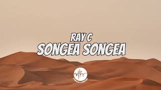 Ray C - Songea Songea (lyrics)