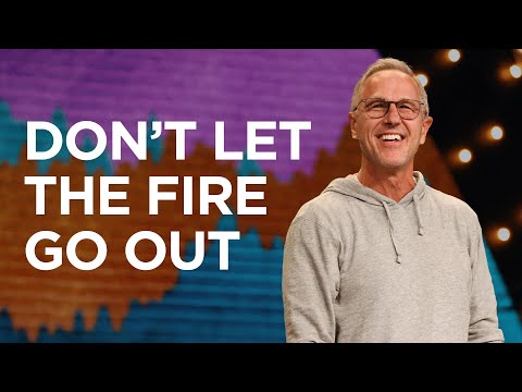 Don't Let the Fire Go Out | John Lindell | James River Church