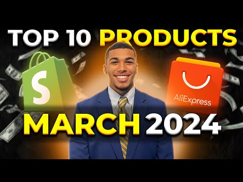 ⭐️ TOP 10 PRODUCTS TO SELL IN MARCH 2024 | DROPSHIPPING SHOPIFY