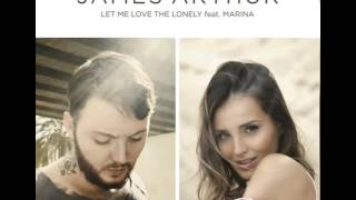 James Arthur - Let Me Love the Lonely ft. MaRina