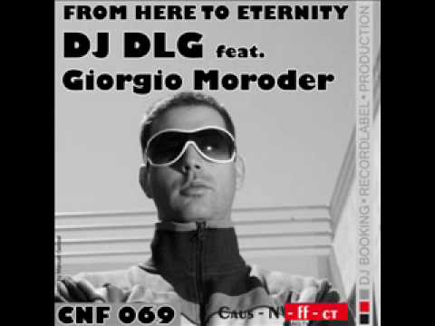 DJ DLG feat. Giorgio Moroder- From Here To Eternity