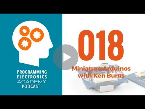 Ep. 18: Miniature Arduinos with Ken Burns at TinyCircuits