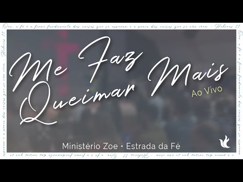 Ministério Zoe - Me Faz Queimar Mais + Ministração