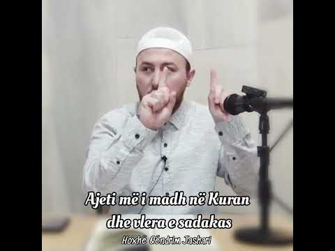 Ajeti më i madh në Kuran dhe vlera e sadakas - Hoxhë Qëndrim Jashari