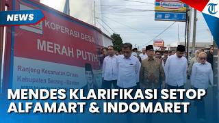 Mendes PDT Klarifikasi Pernyataan Setop Alfamart dan Indomaret, Siap Sukseskan Kopdes