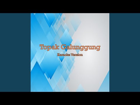 Topak Galunggung (Karaoke Version)