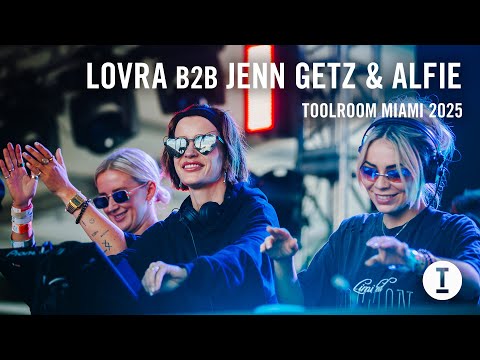 LOVRA B2B Jenn Getz & Alfie - Live at Toolroom Miami 2025 [House/Tech House]