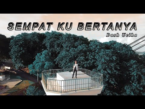 sempat ku bertanya -Dash uciha - cover