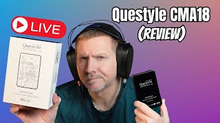 Questyle CMA18 Live Review!!