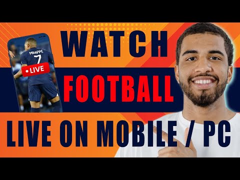 How to Watch Football Match Live on Mobile or PC (2024)