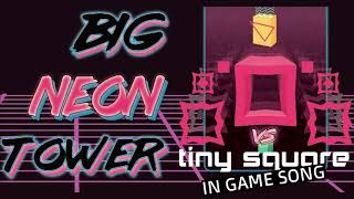 Big NEON Tower Tiny Square IN GAME SONG | ONE HOUR!!!