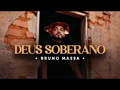 DEUS SOBERANO - BRUNO MASSA [ CLIPE OFICIAL]