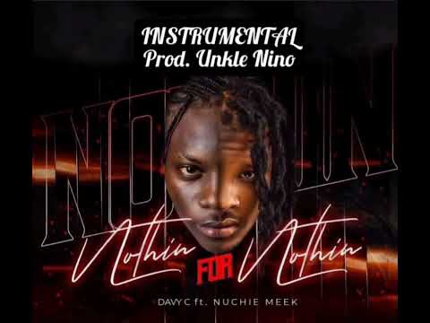 Davy C ft Nuchie meek-nothing for nothing instrumental (prod. unkle nino)