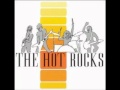 The Hot Rocks   Last Day of Summer