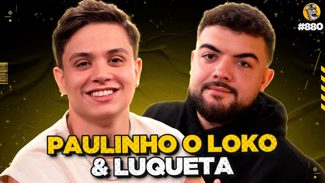 PAULINHO O LOKO & LUQUETA - Podpah #880