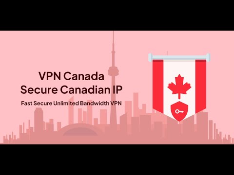 VPN Canada Secure Canadian IP