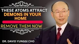 These Items Attract Darkness Into Your Home, Remove Them Now! - DR. DAVID YONGGI CHO